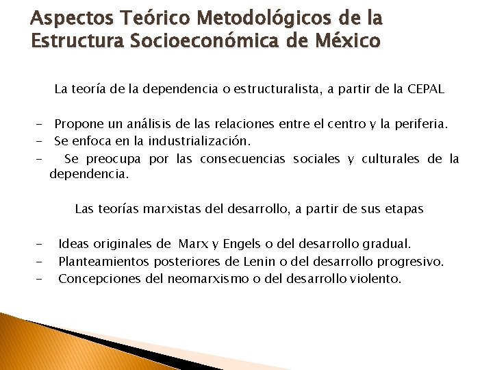 Aspectos Teórico Metodológicos de la Estructura Socioeconómica de México La teoría de la dependencia