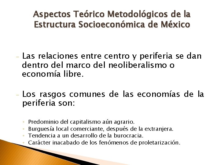 Aspectos Teórico Metodológicos de la Estructura Socioeconómica de México - Las relaciones entre centro