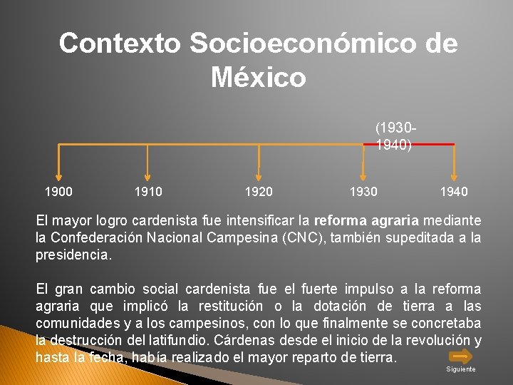 Contexto Socioeconómico de México (19301940) 1900 1910 1920 1930 1940 El mayor logro cardenista