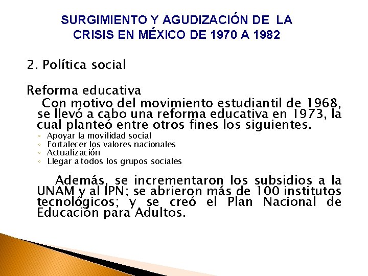 SURGIMIENTO Y AGUDIZACIÓN DE LA CRISIS EN MÉXICO DE 1970 A 1982 2. Política