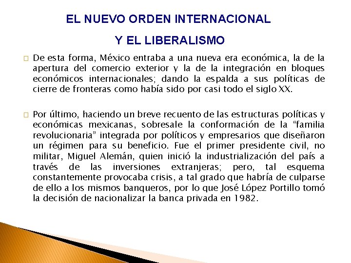 EL NUEVO ORDEN INTERNACIONAL Y EL LIBERALISMO � � De esta forma, México entraba