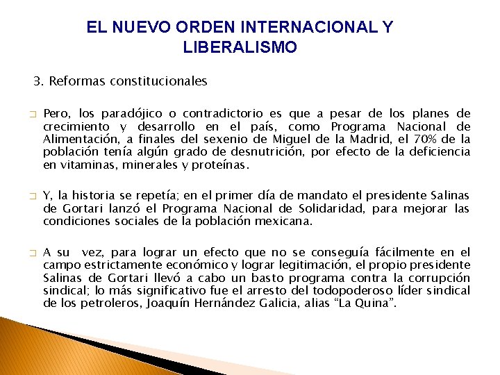 EL NUEVO ORDEN INTERNACIONAL Y LIBERALISMO 3. Reformas constitucionales � � � Pero, los