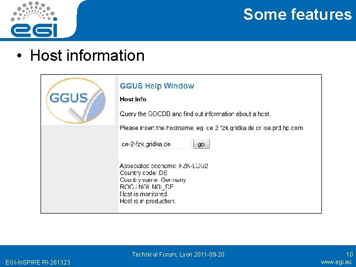 Some features • Host information Technical Forum, Lyon 2011 -09 -20 EGI-In. SPIRE RI-261323