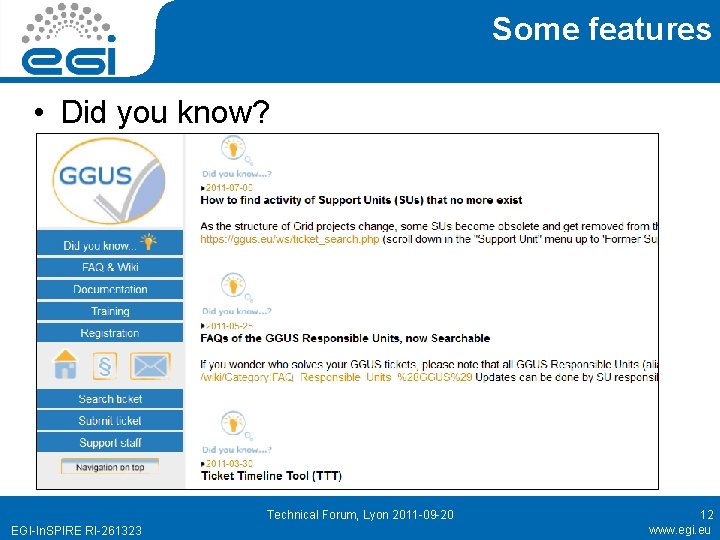 Some features • Did you know? Technical Forum, Lyon 2011 -09 -20 EGI-In. SPIRE