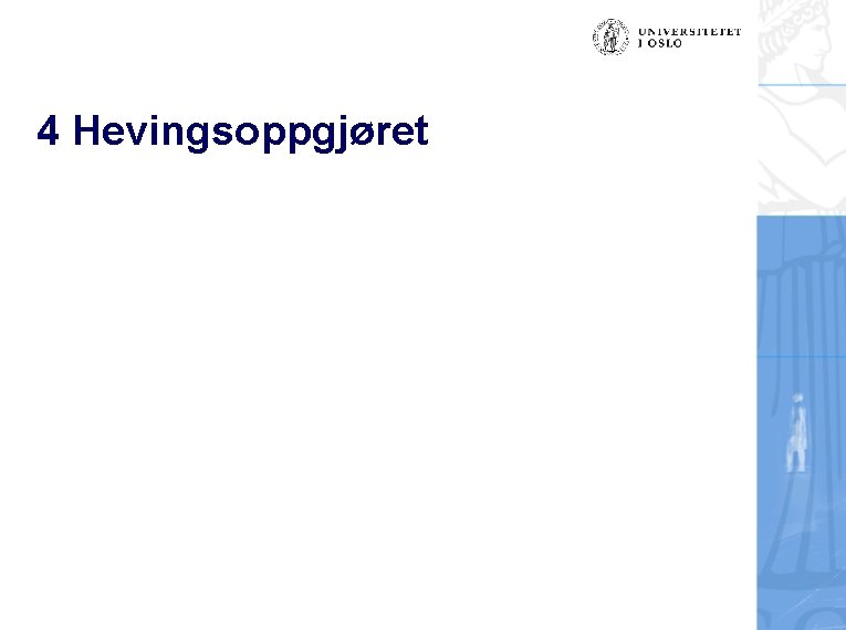 4 Hevingsoppgjøret 