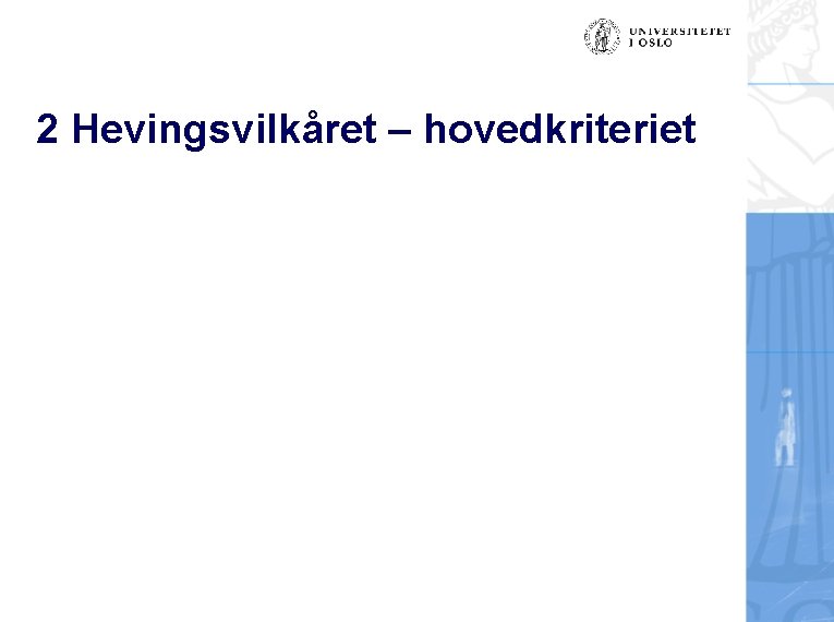 2 Hevingsvilkåret – hovedkriteriet 