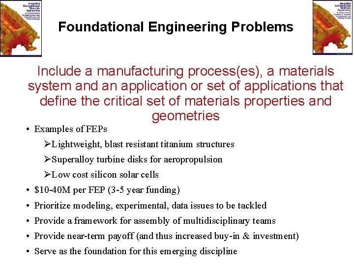 Foundational Engineering Problems Include a manufacturing process(es), a materials system and an application or