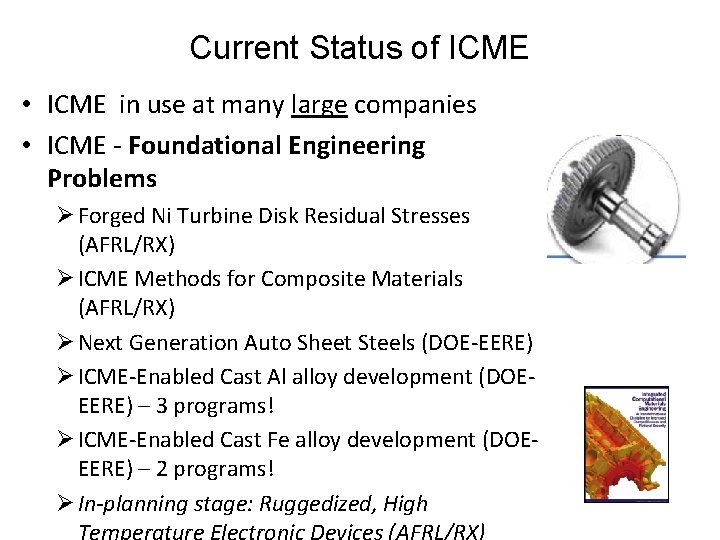 Current Status of ICME • ICME in use at many large companies • ICME