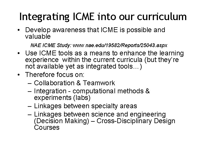 Integrating ICME into our curriculum • Develop awareness that ICME is possible and valuable