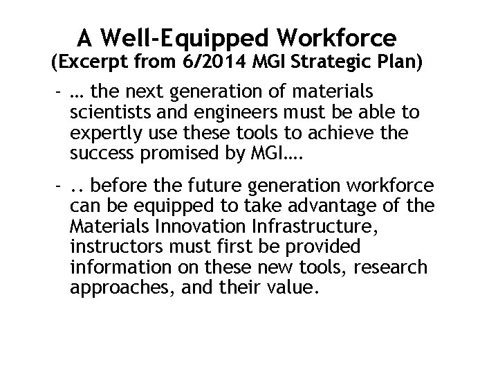 A Well-Equipped Workforce (Excerpt from 6/2014 MGI Strategic Plan) - … the next generation