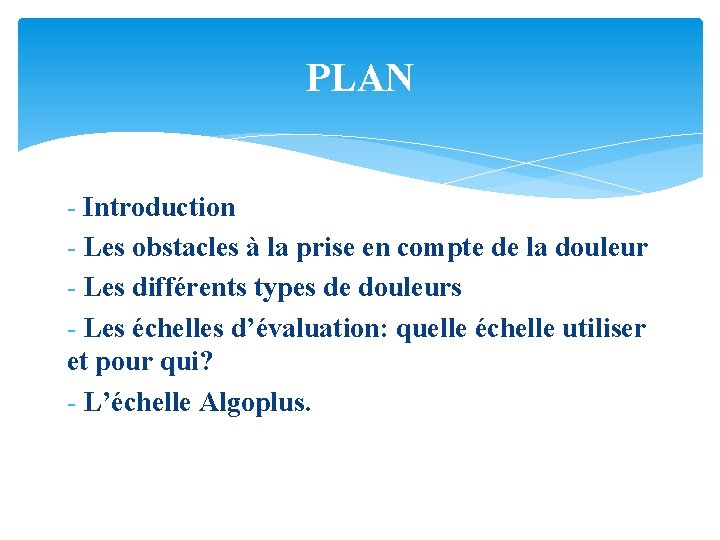 PLAN - Introduction - Les obstacles à la prise en compte de la douleur