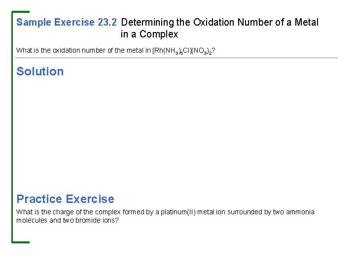 Sample Exercise 23. 2 Determining the Oxidation Number of a Metal in a Complex