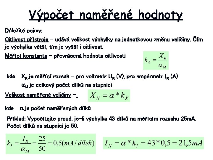 Výpočet naměřené hodnoty Důležité pojmy: Citlivost přístroje – udává velikost výchylky na jednotkovou změnu