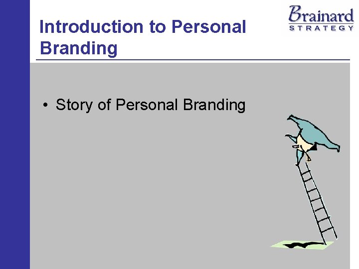 Introduction to Personal Branding • Story of Personal Branding 