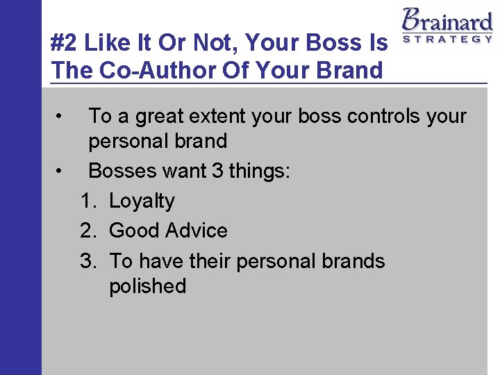 #2 Like It Or Not, Your Boss Is The Co-Author Of Your Brand •