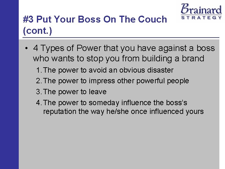 #3 Put Your Boss On The Couch (cont. ) • 4 Types of Power