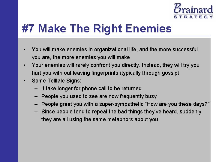 #7 Make The Right Enemies • • • You will make enemies in organizational