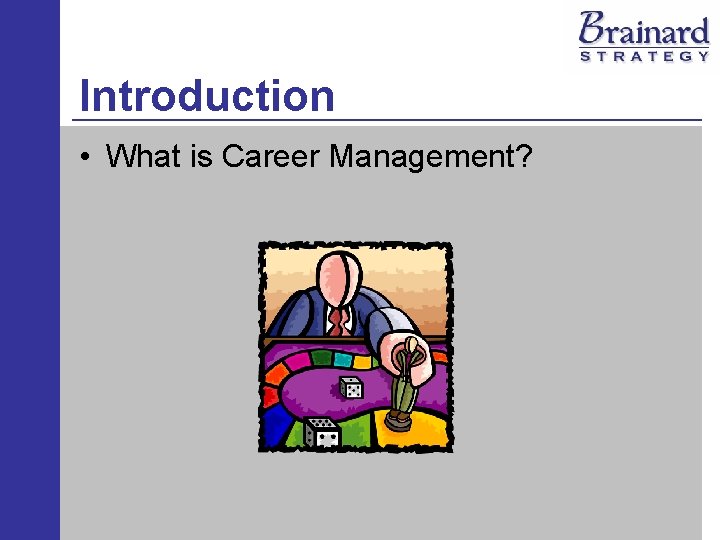 Introduction • What is Career Management? 