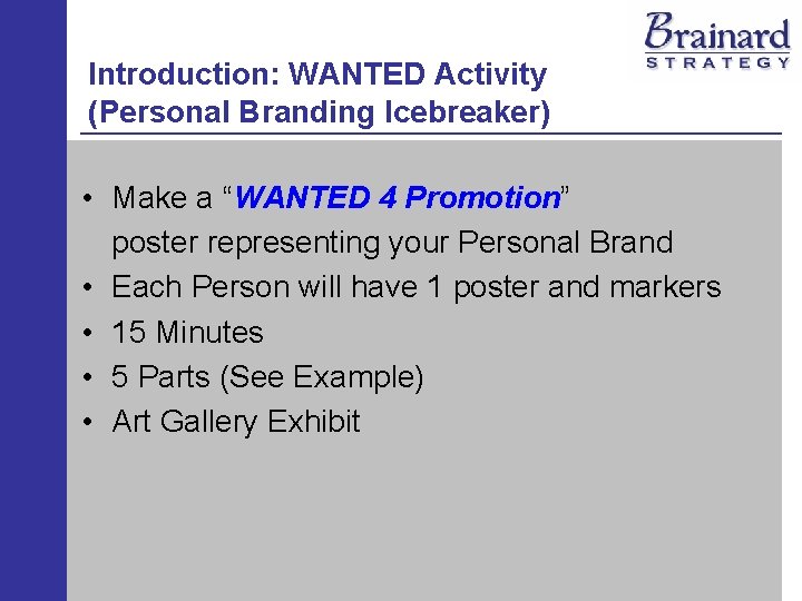 Introduction: WANTED Activity (Personal Branding Icebreaker) • Make a “WANTED 4 Promotion” poster representing