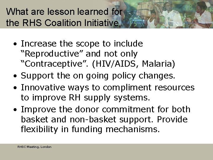 What are lesson learned for the RHS Coalition Initiative • Increase the scope to