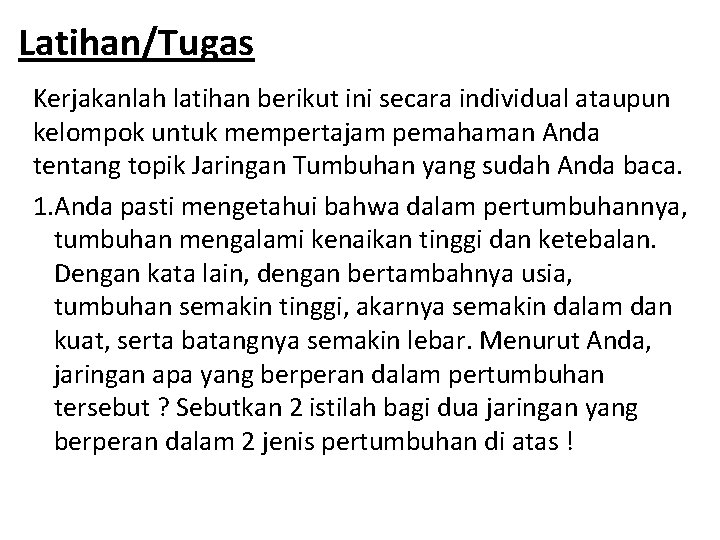 Latihan/Tugas Kerjakanlah latihan berikut ini secara individual ataupun kelompok untuk mempertajam pemahaman Anda tentang