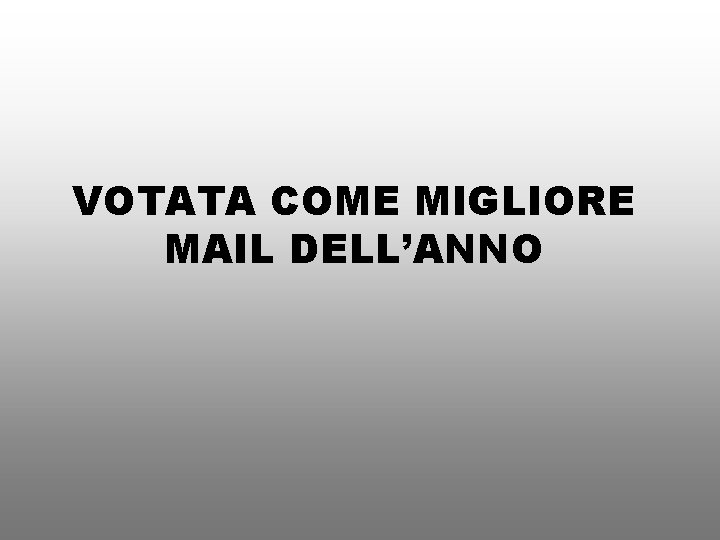 VOTATA COME MIGLIORE MAIL DELL’ANNO 