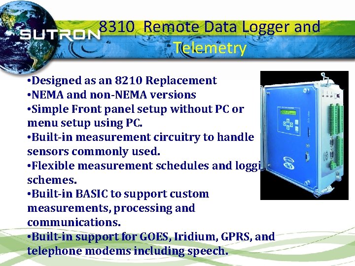 8310 Remote Data Logger and Telemetry • Designed as an 8210 Replacement • NEMA