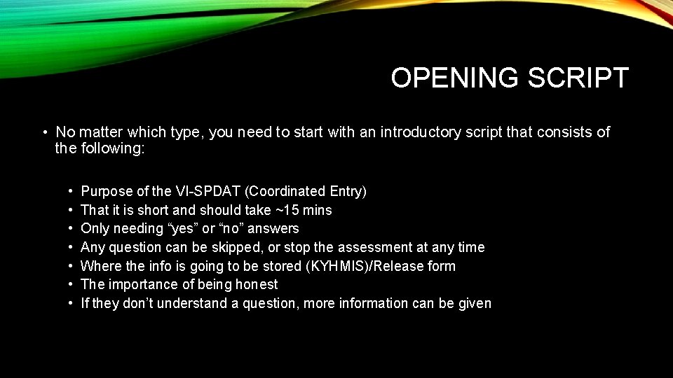 OPENING SCRIPT • No matter which type, you need to start with an introductory