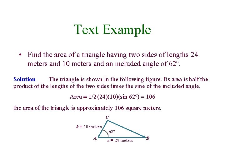 Text Example • Find the area of a triangle having two sides of lengths