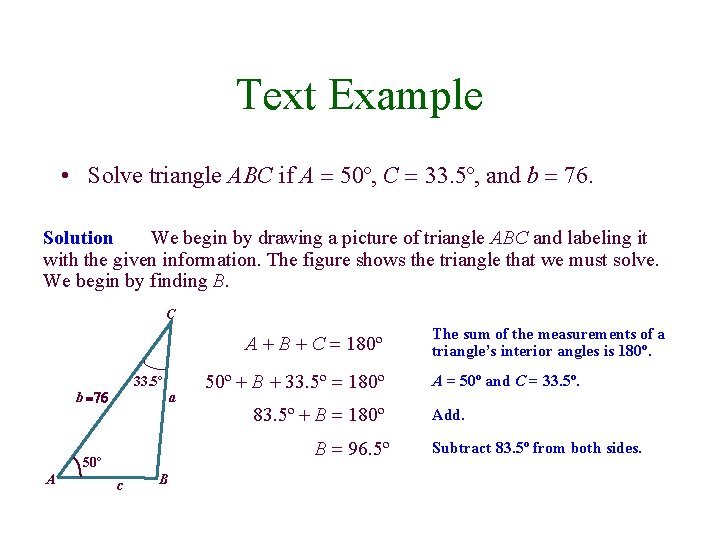 Text Example • Solve triangle ABC if A 50º, C 33. 5º, and b