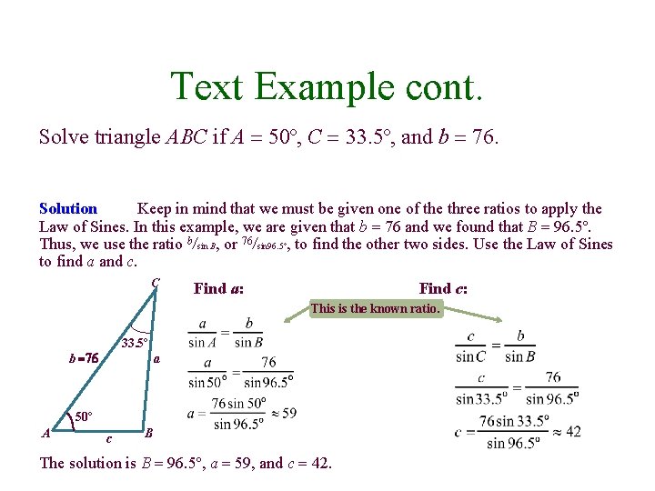 Text Example cont. Solve triangle ABC if A 50º, C 33. 5º, and b