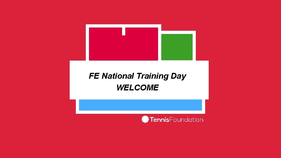 FE National Training Day WELCOME 
