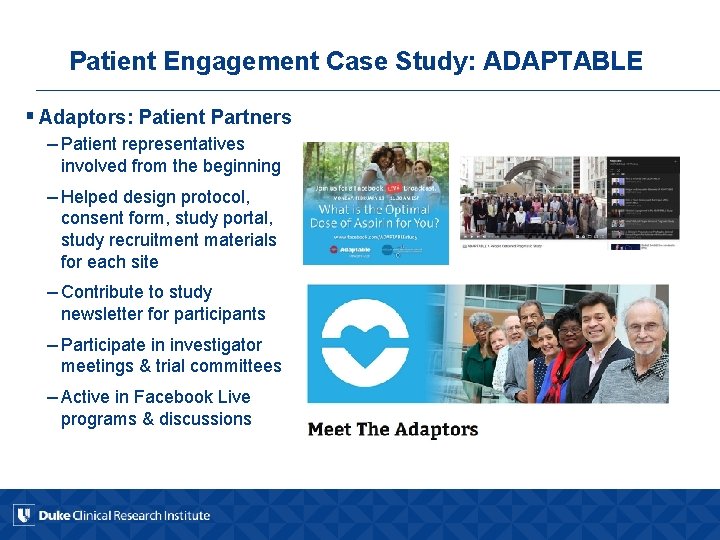 Patient Engagement Case Study: ADAPTABLE § Adaptors: Patient Partners – Patient representatives involved from