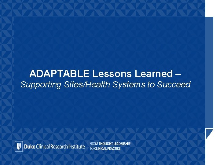 ADAPTABLE Lessons Learned – Supporting Sites/Health Systems to Succeed 