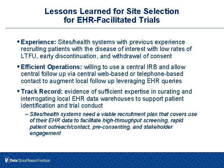 Lessons Learned for Site Selection for EHR-Facilitated Trials § Experience: Sites/health systems with previous