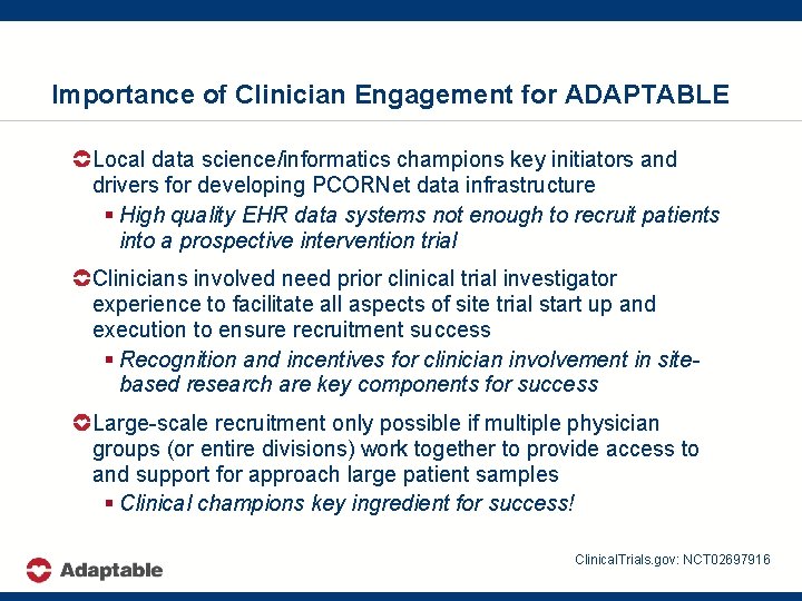 Importance of Clinician Engagement for ADAPTABLE Local data science/informatics champions key initiators and drivers