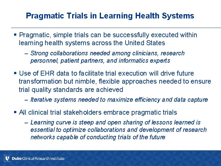 Pragmatic Trials in Learning Health Systems § Pragmatic, simple trials can be successfully executed