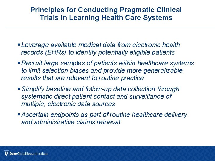 Principles for Conducting Pragmatic Clinical Trials in Learning Health Care Systems 10/2016 § Leverage