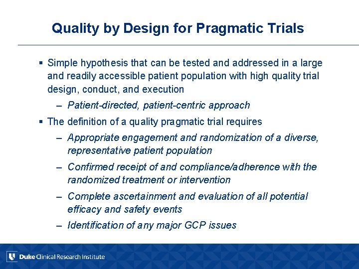 Quality by Design for Pragmatic Trials § Simple hypothesis that can be tested and