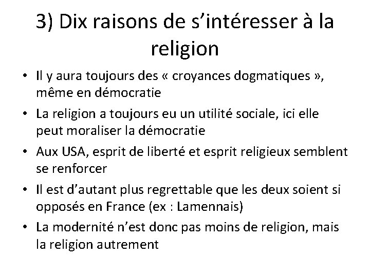 3) Dix raisons de s’intéresser à la religion • Il y aura toujours des