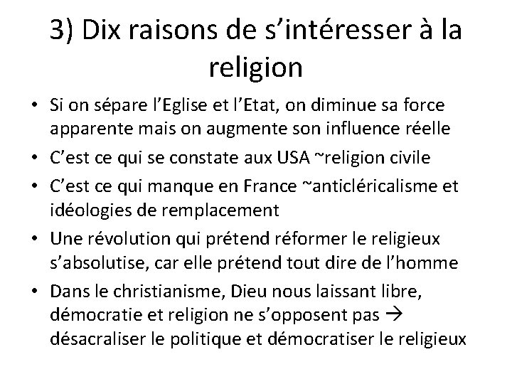 3) Dix raisons de s’intéresser à la religion • Si on sépare l’Eglise et