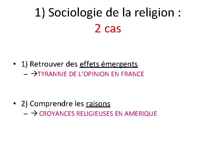 1) Sociologie de la religion : 2 cas • 1) Retrouver des effets émergents