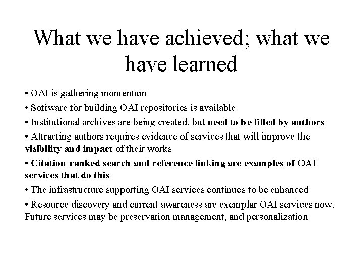 What we have achieved; what we have learned • OAI is gathering momentum •