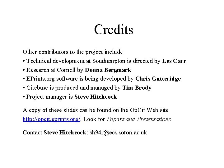 Credits Other contributors to the project include • Technical development at Southampton is directed