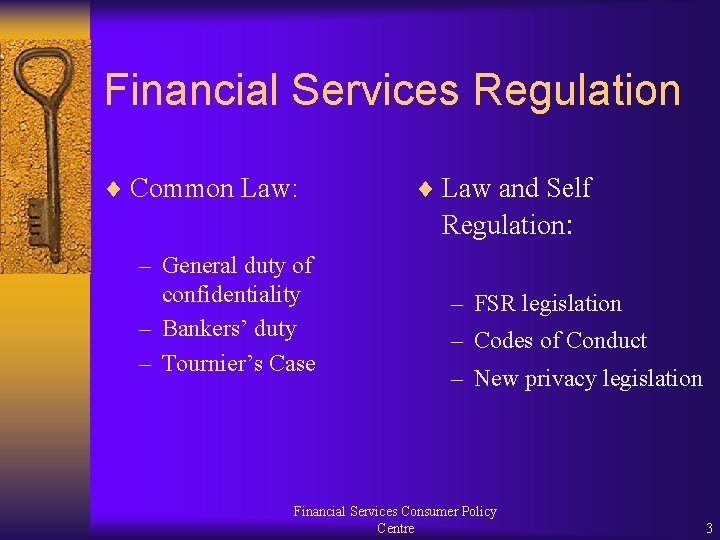 Financial Services Regulation ¨ Common Law: ¨ Law and Self Regulation: – General duty