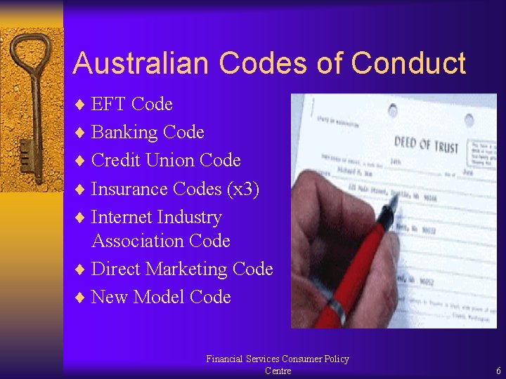 Australian Codes of Conduct ¨ EFT Code ¨ Banking Code ¨ Credit Union Code