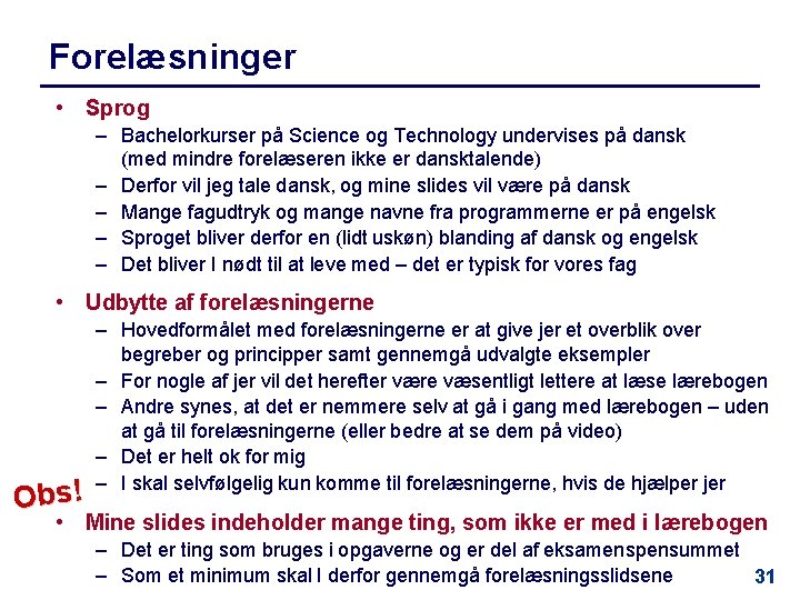 Forelæsninger • Sprog – Bachelorkurser på Science og Technology undervises på dansk (med mindre