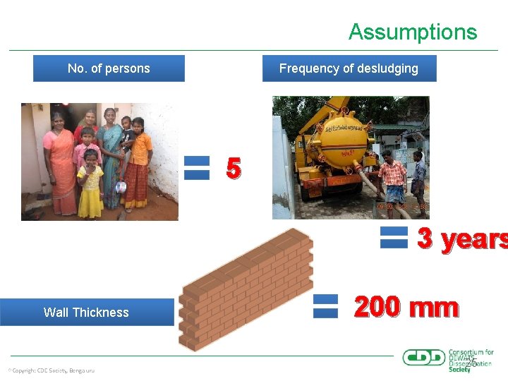 Assumptions No. of persons Frequency of desludging 5 3 years Wall Thickness 200 mm