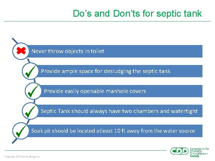 Do’s and Don’ts for septic tank Never throw objects in toilet Provide ample space