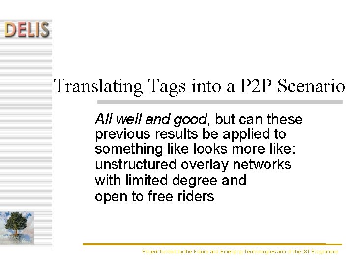 Translating Tags into a P 2 P Scenario All well and good, but can Translating Tags into a P 2 P Scenario All well and good, but can